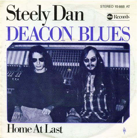 Sep 3, 2017 · “Deacon Blues” (1977) ... Steely Dan protagonists don’t come much more hilariously pathetic than the aging dude from this leisurely funk tune, who’s putting the moves on a 19-year-old. He ... 
